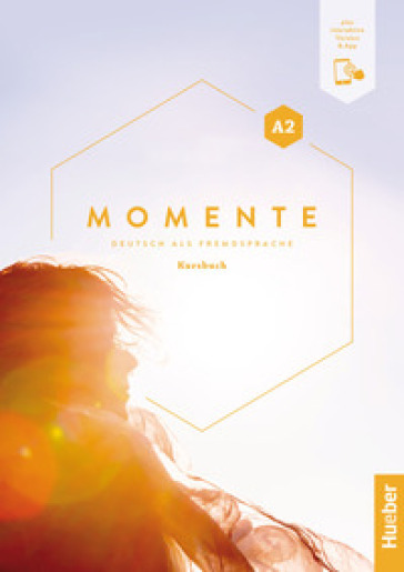 Momente. Deutsch als Fremdsprache. A2. Kursbuch. Per le Scuole superiori. Con espansione online