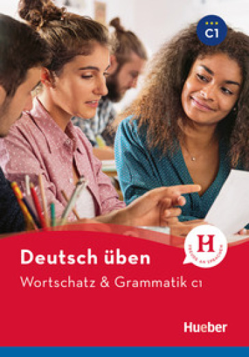 Wortschatz &amp; Grammatik. Deutsch üben. Niveaustufe C1. Per le Scuole superiori. Con espansione online
