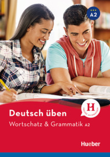 Wortschatz &amp; Grammatik. Deutsch üben. Niveaustufe A2. Per le Scuole superiori. Con espansione online