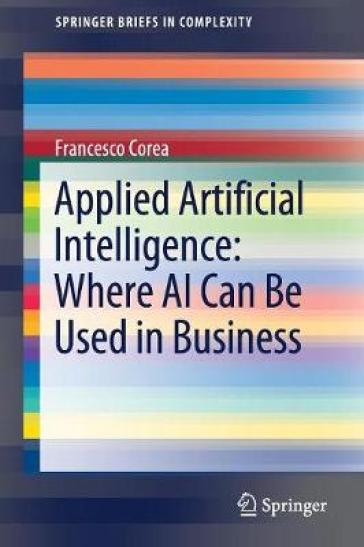 Applied Artificial Intelligence: Where AI Can Be Used In Business
