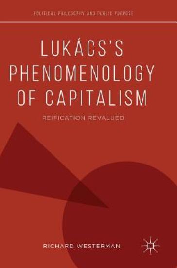 Lukacs¿s Phenomenology of Capitalism
