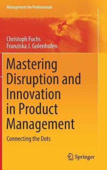 Mastering Disruption and Innovation in Product Management