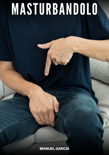 Masturbandolo