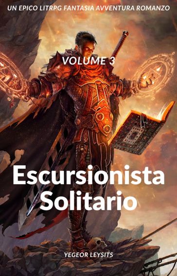 Escursionista solitario:Un Epico LitRPG Fantasia Avventura Romanzo (Volume 3)