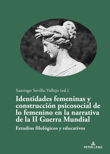 Identidades femeninas y construcción psicosocial de lo femenino en la narrativa de la II Guerra Mundial