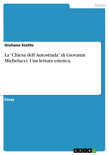 La "Chiesa dell'Autostrada" di Giovanni Michelucci. Una lettura estetica.