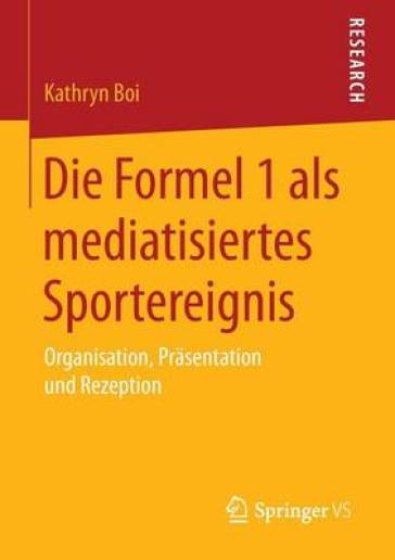 Die Formel 1 als mediatisiertes Sportereignis
