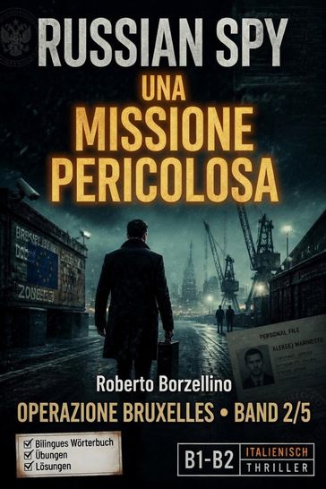 Una Missione Pericolosa. Italienisch lernen mit einem Spy-Thriller