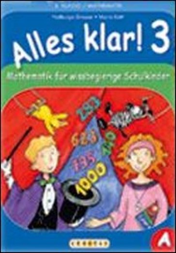 Alles klar! Mathematik für Wissbegierige Schulkinder. Per la Scuola elementare. Vol. 3