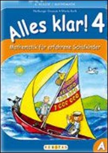 Alles klar! Mathematik für Erfahrene Schulkinder. Per la Scuola elementare. Vol. 4