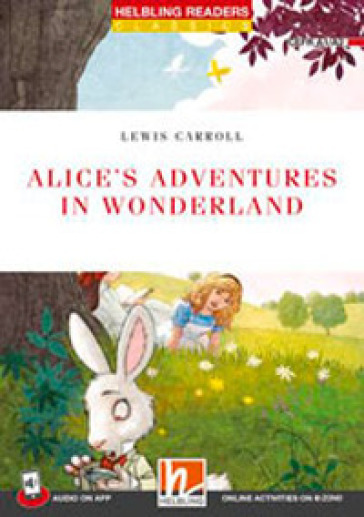 Alice's Adventures in Wonderland. Helbling Readers Red Series - Classics. Registrazione in inglese britannico. Level A1/A2