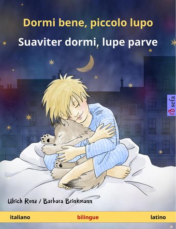 Dormi bene, piccolo lupo  Suaviter dormi, lupe parve (italiano  latino)
