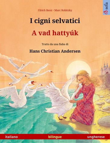 I cigni selvatici  A vad hattyúk (italiano  ungherese)