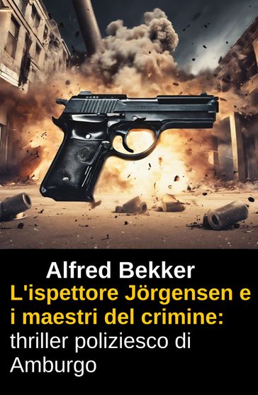 L'ispettore Jorgensen e i maestri del crimine: thriller poliziesco di Amburgo