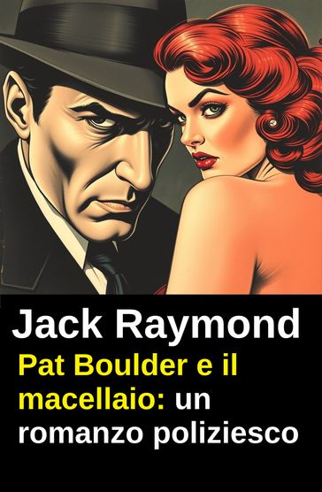 Pat Boulder e il macellaio: un romanzo poliziesco