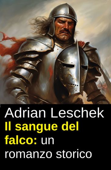 Il sangue del falco: un romanzo storico