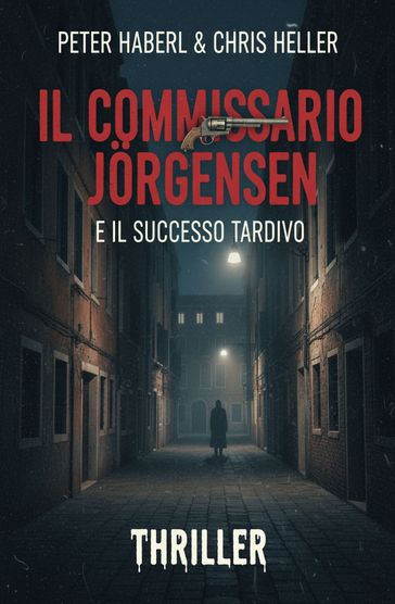 Il commissario Jorgensen e il successo tardivo: Thriller
