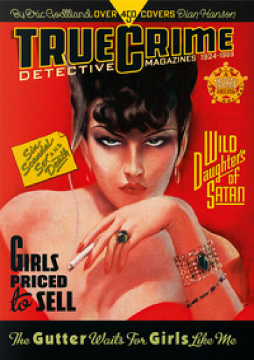 True Crime Detective Magazines. 1924-1969. 45th Ed. Ediz. inglese, tedesca e francese