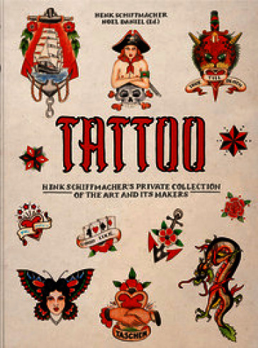 Tattoo. Henk Schiffmacher's private collection. Ediz. inglese, francese e tedesca