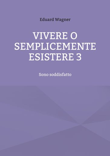 Vivere o semplicemente esistere 3