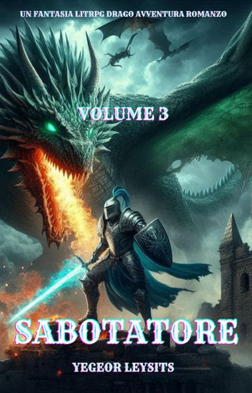 Sabotatore:Un Fantasia LitRPG Drago Avventura Romanzo(Volume 3)