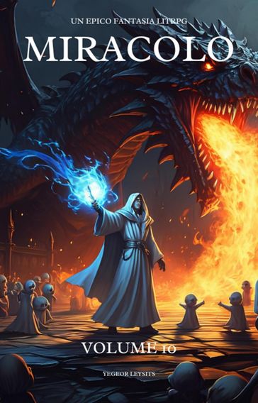 Miracolo: Un Epico Fantasia LitRPG (Volume 10)