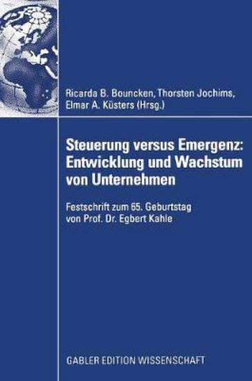 Steuerung versus Emergenz: Entwicklung und Wachstum von Unternehmen
