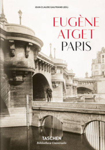 Eugène Atget. Paris. Ediz. inglese, francese e tedesca