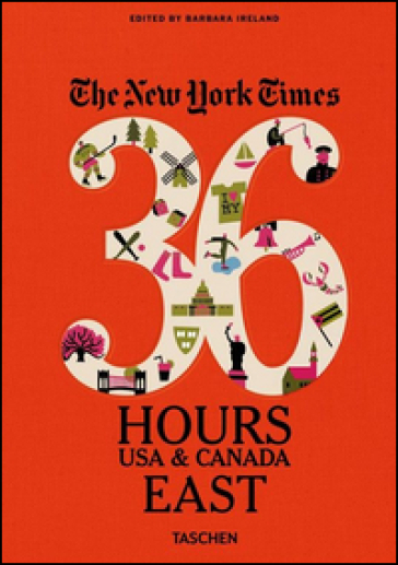 The New York Times. 36 hours. Usa &amp; Canada. East