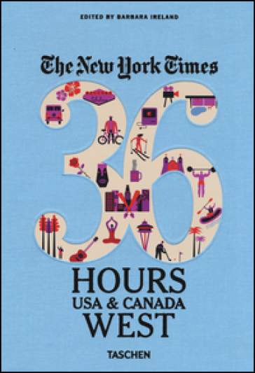 NYT. 36 hours. USA &amp; Canada. West coast