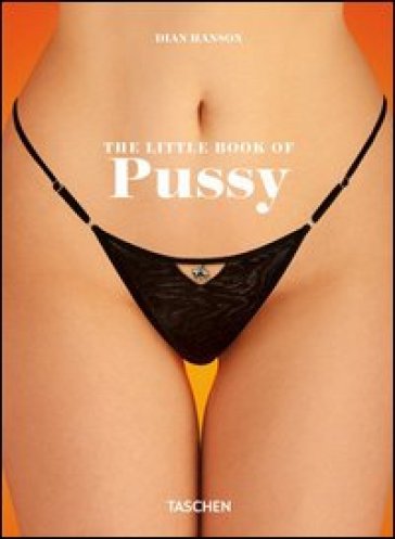 The little book of pussy. Ediz. inglese, francese e tedesca