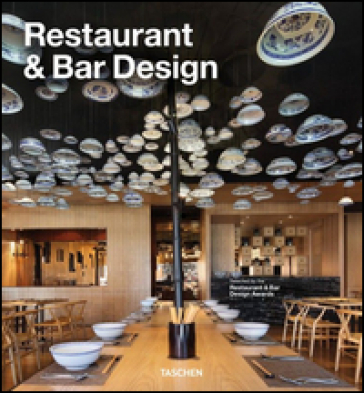 Restaurant &amp; bar design. Una festa per i vostri occhi. Ediz. inglese, francese e tedesca