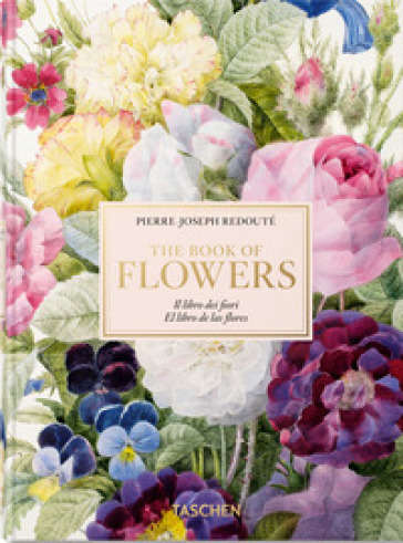 Redouté. El libro de las flores. 45th Ed. Ediz. italiana, inglese, spagnola
