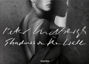 Peter Lindbergh. Shadows on the wall. Ediz. inglese, francese e