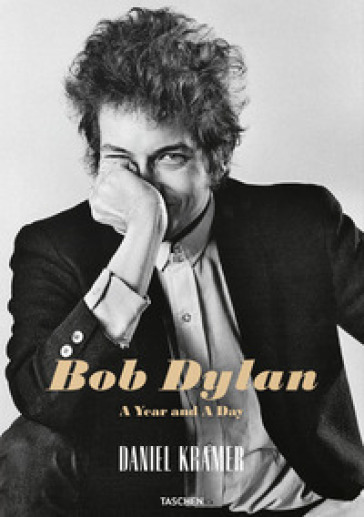 Bob Dylan. A year and a day. Ediz. inglese, francese e tedesca