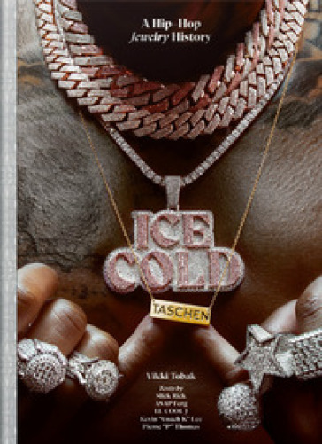 Ice cold. A hip-hop jewelry history. Ediz. inglese, francese, tedesca