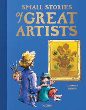 Small stories of great artists. Ediz. inglese