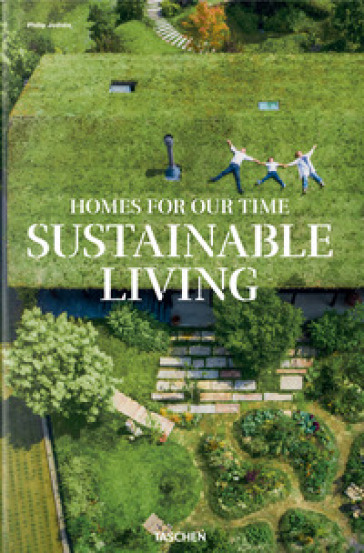 Homes for our time. Sustainable living. Ediz. inglese, francese e tedesca