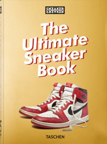 Sneaker freaker. The ultimate sneaker book. 45th Ed. Ediz. inglese