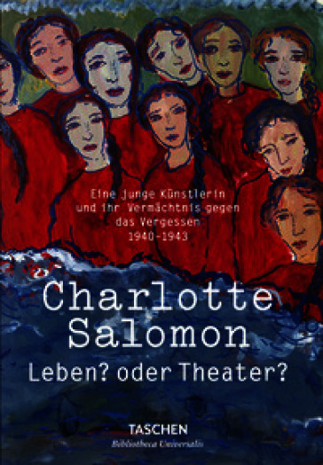Charlotte Salomon. Leben? oder Theater? Ediz. tedesca