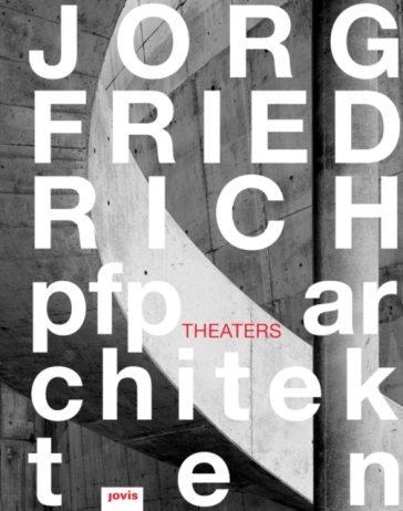 Jorg Friedrch - pfp architekten: Theaters