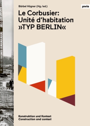 Le Corbusier: Unite d¿habitation ¿Typ Berlin¿