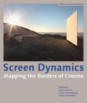 Screen Dynamics ¿ Mapping the Borders of Cinema