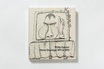 Philip Guston: Nixon Drawings 1971 & 1975