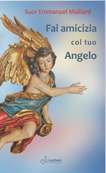 Fai amicizia col tuo angelo. Ediz. ampliata