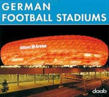 German football stadiums. Ediz. multilingue