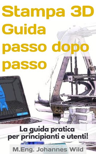 Stampa 3D | Guida passo dopo passo