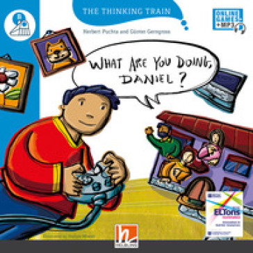 What are you doing, Daniel? Level B. The thinking train. Registrazione in inglese britannico. Con espansione online