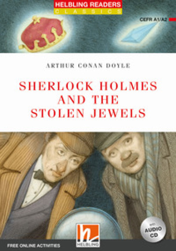 Sherlock Holmes and the stolen jewels. Readers red series. Adattato da Geraldine Sweeney. Con CD Audio. Con espansione online: Level A1-A2-0