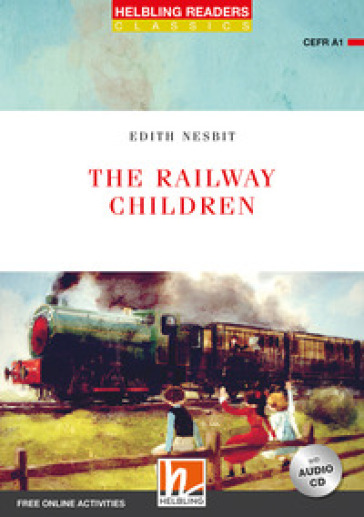 The railway children. Level A1. Helbling readers red series. Con CD Audio. Con espansione online-0